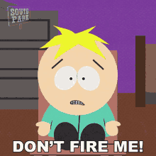 Dont Fire Me Butters Stotch GIF