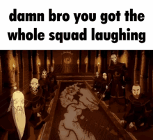 Damn Bro You Got The Whole Squad Laughing Not Funny GIF - Damn Bro You Got The Whole Squad Laughing Not Funny GIFs