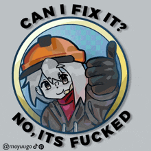 a sticker that says " can i fix it " and " no its fucked "