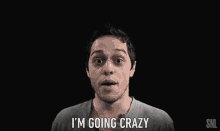 Im Going Crazy Pete Davidson GIF - Im Going Crazy Pete Davidson Saturday Night Live GIFs