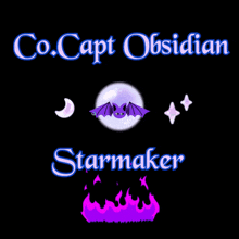 a black background with the words co.capt obsidian starmaker and a bat