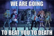 Monster High We Are Going To Beat You To Death GIF - Monster High We Are Going To Beat You To Death GIFs