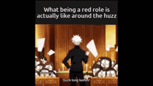 what being a red role is actually like around the huzz