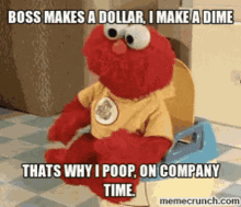 Boss Makes A Dollar I Make A Dime GIF - Boss Makes A Dollar I Make A Dime Thats Why I Poop GIFs