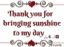 thank you for bringing sunshine to my day heart love