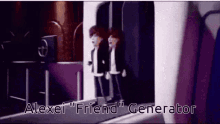 Alexei Friend GIF - Alexei Friend Friend Generator GIFs