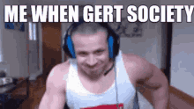 Me When Gert Society Gert GIF - Me When Gert Society Gert Society GIFs