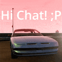a white car is parked in front of a sign that says hi chat