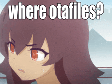 a picture of a girl with the words where otafiles below her