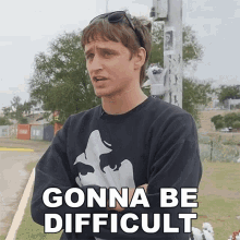 Gonna Be Difficult Danny Mullen GIF - Gonna Be Difficult Danny Mullen Gonna Be Hard GIFs