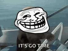 Its Go Time Trollface GIF - Its Go Time Go Time Trollface GIFs