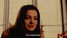 You Wanna Bet Smile GIF - You Wanna Bet Smile Anne Hathaway GIFs