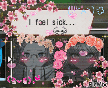 a sign that says i feel sick on it