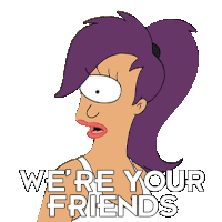 Were Your Friends Turanga Leela Sticker - Were Your Friends Turanga Leela Futurama Stickers