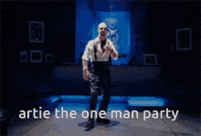 Artie The One Man Party GIF - Artie The One Man Party GIFs