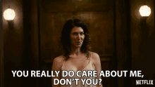 You Really Do Care About Me Dont You Jewel Staite GIF - You Really Do Care About Me Dont You Jewel Staite Renee Marand GIFs
