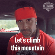 Let'S Climb This Mountain Brandon Rodwell GIF - Let'S Climb This Mountain Brandon Rodwell Canada'S Ultimate Challenge GIFs