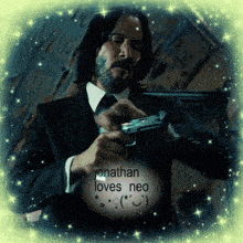a picture of a man holding a gun with jonathan loves neo written in the corner
