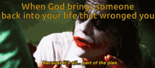 Joker God Brings Someone Back Into Your Life GIF - Joker God Brings Someone Back Into Your Life That Wronged You GIFs
