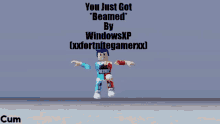 a cartoon character with the words you just got beamed by windows xp