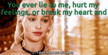You Ever Lie To Me GIF - You Ever Lie To Me Hurt Feelings GIFs