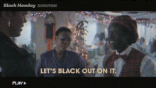 Lets Black Out On It Don Cheadle GIF - Lets Black Out On It Don Cheadle Mo Monroe GIFs