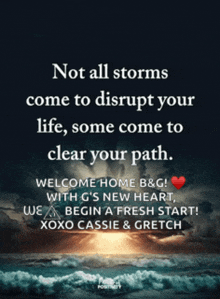 a quote that says not all storms come to disrupt your life