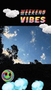 a poster that says weekend vibes with clouds and trees