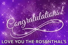 congratulations love you the rosenthal 's is written on a purple background