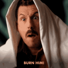 Burn Him Hubie Dubois GIF - Burn Him Hubie Dubois Adam Sandler GIFs
