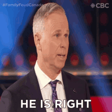 he is right gerry dee family feud canada he is correct hes precise