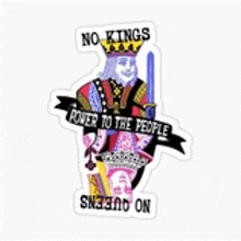 a sticker of a playing card with the words `` no kings power to the people '' on it .