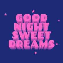 a blue background with the words good night sweet dreams