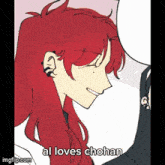 a drawing of a girl with red hair and the words " ai loves chohan "