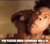 a blurry picture of a woman wearing headphones with the caption pub players when survivors win a 50