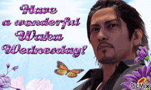 a picture of a man with the words have a wonderful wednesday