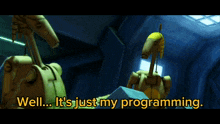 Battle Droid Its Just My Programming GIF - Battle Droid Its Just My Programming Star Wars GIFs