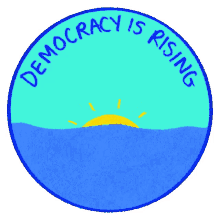 democracy is rising sunrise sun rising democracy election2020