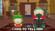 I Had To Tell Him Kyle Broflovski GIF - I Had To Tell Him Kyle Broflovski Eric Cartman GIFs