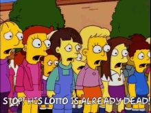 Stop Lotto Lotto Already Dead GIF - Stop Lotto Lotto Already Dead Simpsons GIFs