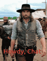 a man in a cowboy hat is walking down a dirt road with the words howdy chat on the bottom