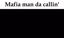 a sign that says mafia man da callin ' with a keyboard in the background