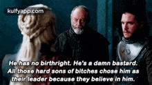 He Has No Birthright. He'S A Damn Bastard.All Those Hard Sons Of Bitches Chose Him Astheir Leader Because They Believe In Him..Gif GIF - He Has No Birthright. He'S A Damn Bastard.All Those Hard Sons Of Bitches Chose Him Astheir Leader Because They Believe In Him. My Fav Hindi GIFs