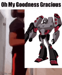 a picture of a robot with the words oh my goodness gracious