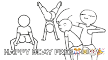 a black and white drawing of people with the words " happy bday free " on the bottom