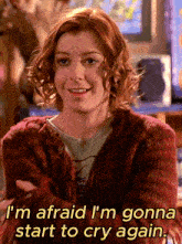 a woman says i 'm afraid and i 'm gonna start to cry again
