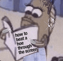 a cartoon of homer simpson holding a piece of paper that says " how to beat a hoe through the screen "