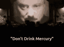 Mercury 1984 GIF - Mercury 1984 Dont Drink Mercury GIFs