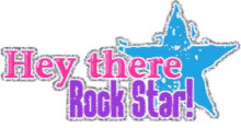 Hey There Rock Star GIF - Hey There Rock Star GIFs