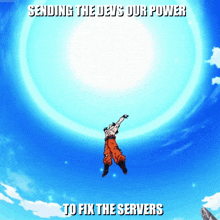 a cartoon of a man flying through the air with the words sending the devs our power to fix the servers